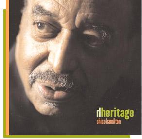 Chico Hamilton - Heritage